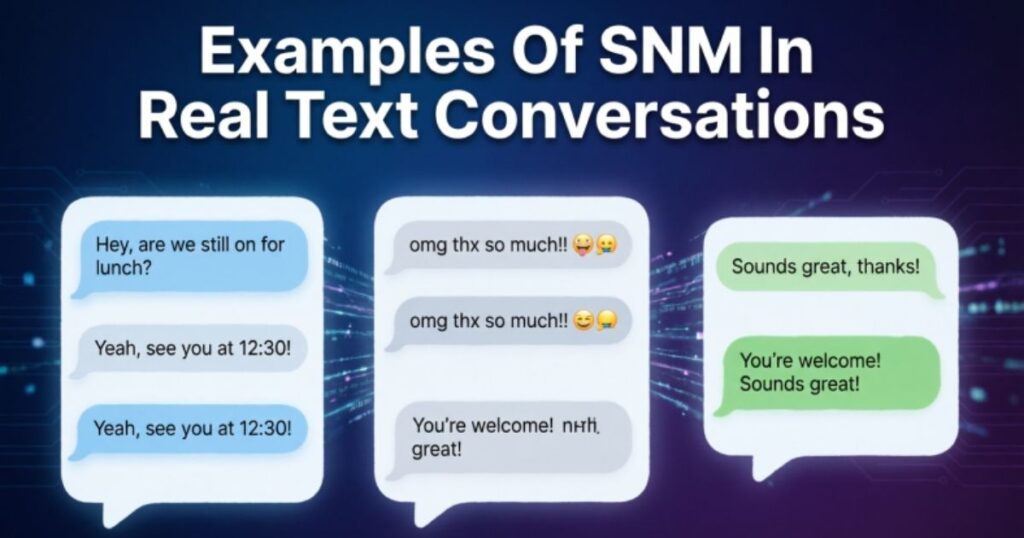 Examples Of SNM In Real Text Conversations