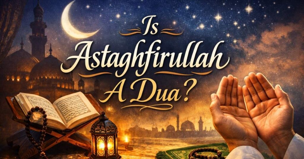 Is Astaghfirullah A Dua