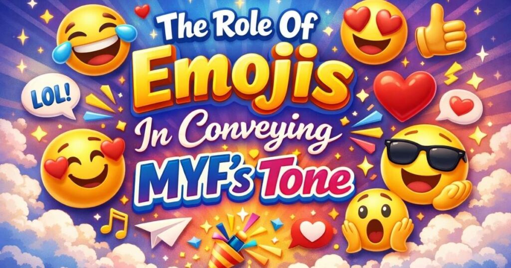 The Role Of Emojis In Conveying MYF's Tone