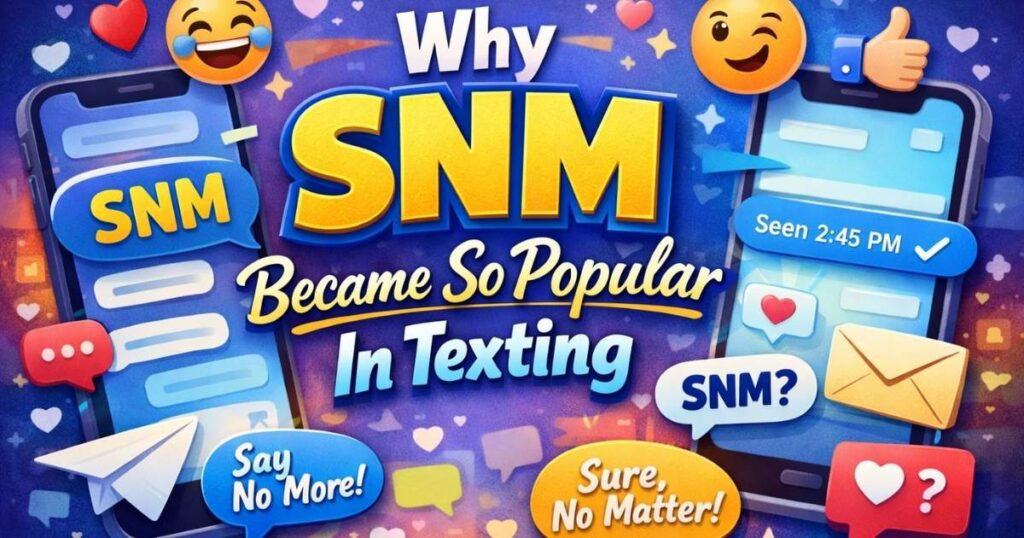 Why SNM Became So Popular In Texting