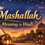 Mashallah: Meaning, Significance in Islam