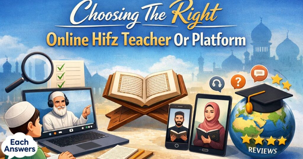 Choosing The Right Online Hifz Teacher Or Platform