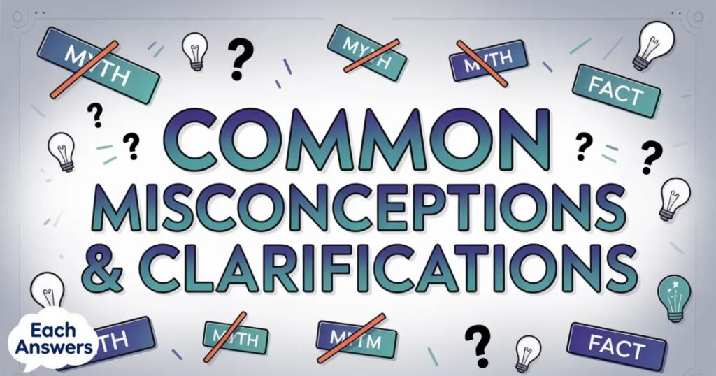 Common Misconceptions & Clarifications