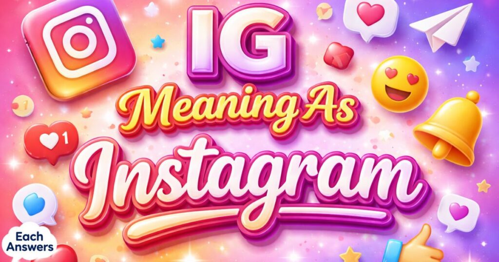 IG Meaning As "Instagram"