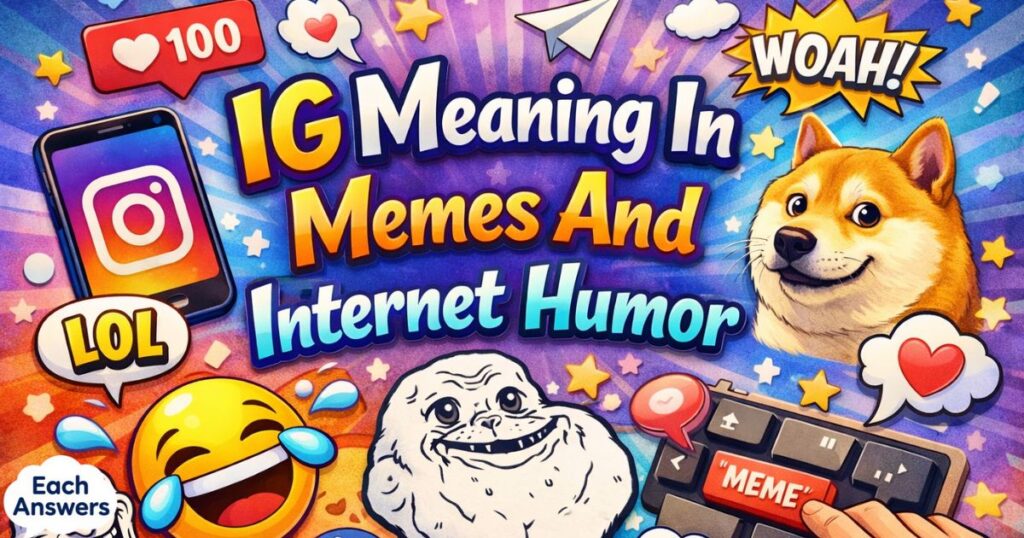 IG Meaning In Memes And Internet Humor