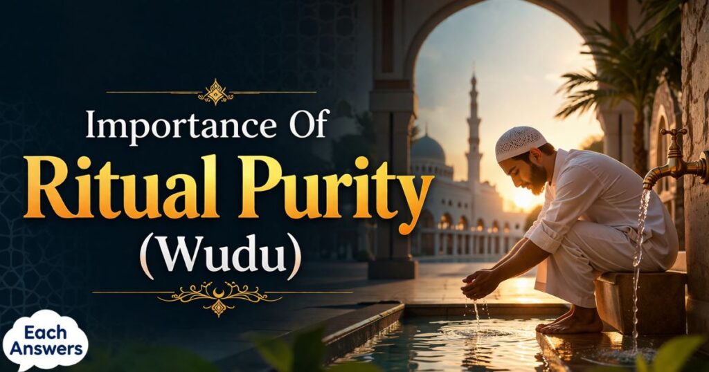 Importance Of Ritual Purity (Wudu)