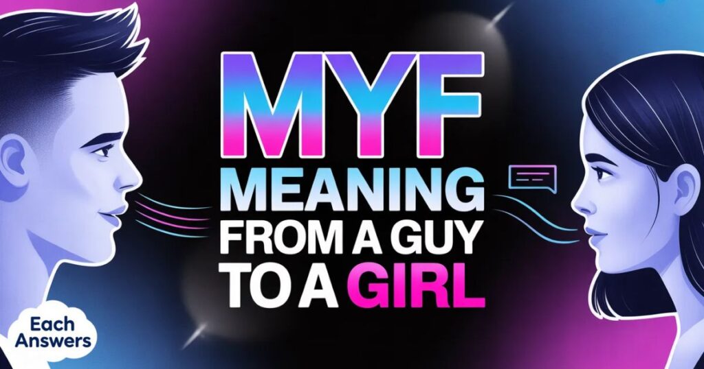MYF Meaning From A Guy To A Girl