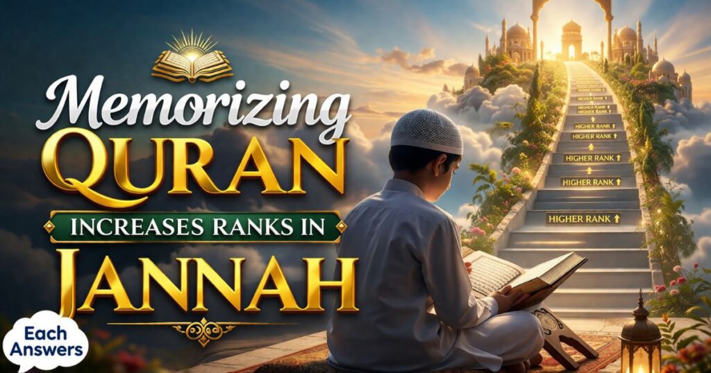 Memorizing Quran Increases Ranks In Jannah
