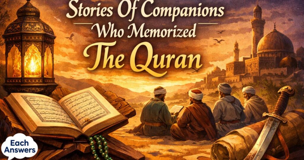 Stories Of Companions Who Memorized The Quran