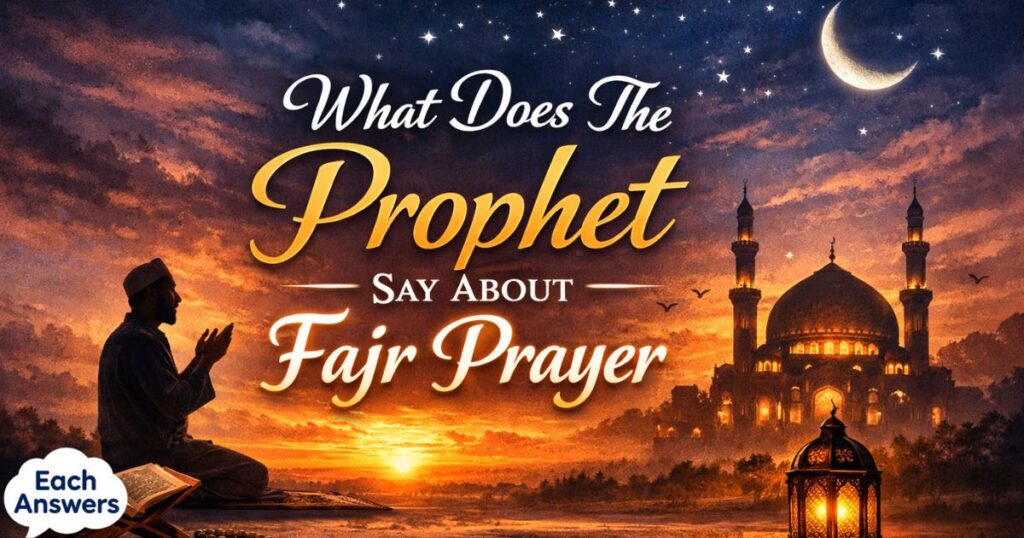 What Does The Prophet Say About Fajr Prayer