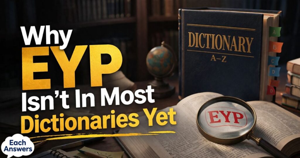 Why EYP Isn't In Most Dictionaries Yet
