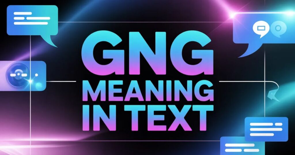 GNG Meaning in Text: The Complete Digital Communication Guide
