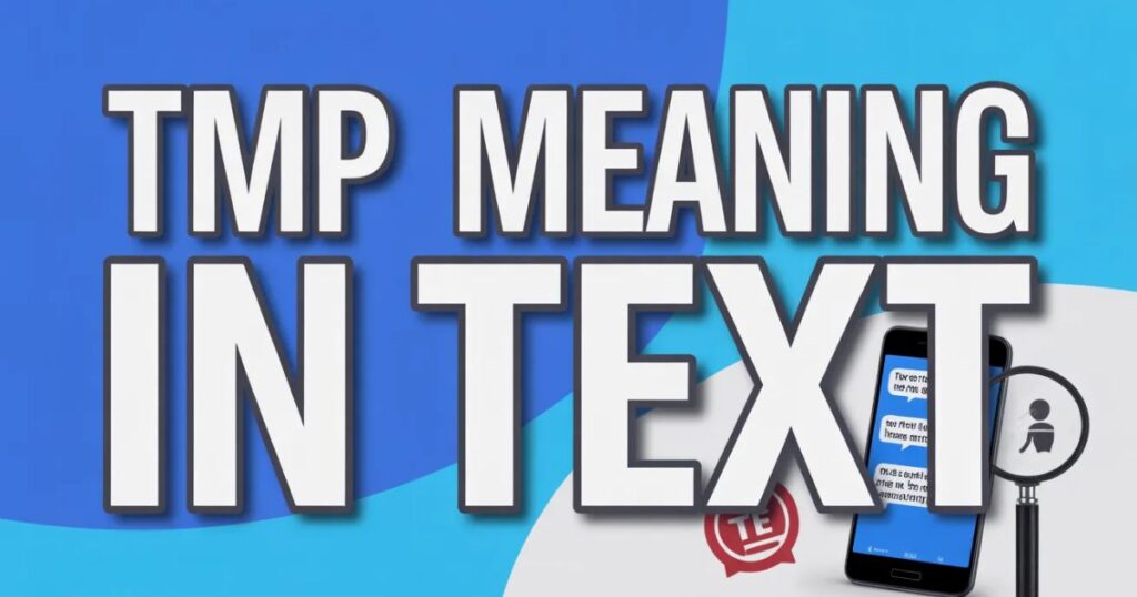 TMP Meaning in Text: A Complete Guide to Understanding and Using It