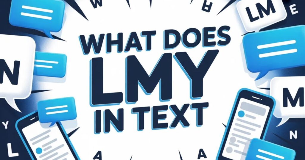 What Does LMY Mean in Text